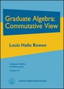 Graduate Algebra Commutative View