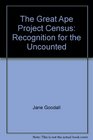 The Great Ape Proejct Census Recognition for the Uncounted