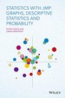 Statistics with JMP Graphs Descriptive Statistics and Probability