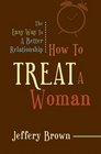 How to Treat a Woman