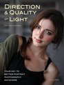 Direction and Quality of Light: Your Key to Better Portrait Photography Anywhere