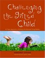Challenging the Gifted Child An Open Approach to Working With Advanced Young Readers