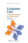Customer Care A Training Manual for Library Staff