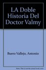 LA Doble Historia Del Doctor Valmy