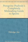 Peregrine Peabody's Completely Misleading Guide to Sports