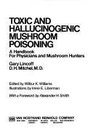 Toxic and Hallucinogenic Mushroom Poisoning A Handbook for Physicians and Mushroom Hunters