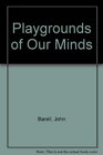 Playgrounds of Our Minds