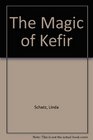 The Magic of Kefir