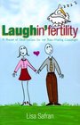 Laughin'fertility: A Bundle of Observations for the Baby-Making Challenged