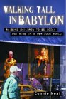 Walking Tall in Babylon Raising Children to Be Godly and Wise in a Perilous World