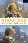 Stasiland True Stories from Behind the Berlin Wall