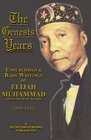 The Genesis Years Of Elijah Muhammad Unpublished And Rare Writings Of Elijah Muhammad