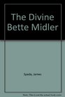 The DIVINE BETTE MIDLER