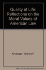 Quality of Life  Reflections on the Moral Values of American Law