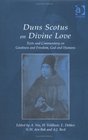 Duns Scotus on Divine Love Texts and Commentary on Goodness and Freedom God and Humans