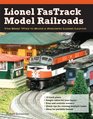 Lionel FasTrack Model Railroads The Easy Way to Build a Realistic Lionel Layout