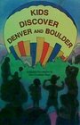 Kids Discover Denver and Boulder