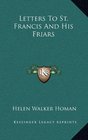 Letters To St Francis And His Friars