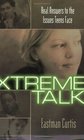 Xtreme Talk Real Answers to the Issues Teens Face