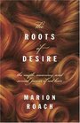 Roots of Desire The Myth Meaning and Sexual Power of Red Hair