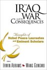The Iraq War and Its Consequences Thoughts of Nobel Peace Laureates and Eminent Scholars
