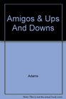 Amigos  Ups And Downs