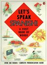 Let's Speak Spanish A First Book of Words