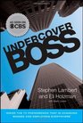 Undercover Boss Inside the TV Phenomenon that is Changing Bosses and Employees Everywhere