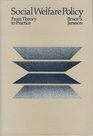 Social Welfare Policy From Theory to Practice