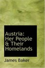 Austria Her People  Their Homelands
