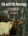 Elk and Elk Hunting Your Practical Guide to Fundamentals and Fine Points