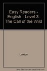 Easy Readers  English  Level 3 The Call of the Wild