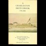 A Charleston Sketchbook 17961806 Forty watercolor drawings of the city and the surrounding country including plantations and parish churches