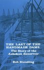 The Last of the Handmade Dams The Story of the Ashokan Reservoir