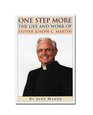 One Step More The Life and Work of Father Joseph C Martin