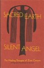 Sacred Earth Silent Angel The Healing Energies of Zion Canyon