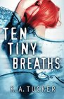 Ten Tiny Breaths (Ten Tiny Breaths, Bk 1)