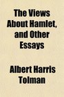 The Views About Hamlet and Other Essays