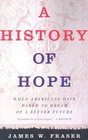 A History of Hope When Americans Have Dared to Dream of a Better Future