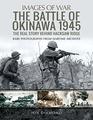 The Battle of Okinawa 1945 The Real Story Behind Hacksaw Ridge