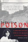 Seductive Poison: Survivor's Tale of Life with Jim Jones