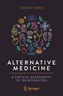 Alternative Medicine A Critical Assessment of 150 Modalities
