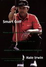 Smart Golf Wisdom and Strategies from the Thinking Man's Golfer