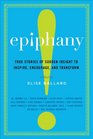 Epiphany: True Stories of Sudden Insight to Inspire, Encourage, and Transform