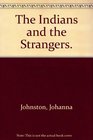 The Indians and the Strangers