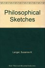 Philosophical Sketches