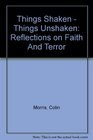 Things Shaken  Things Unshaken Reflections on Faith And Terror
