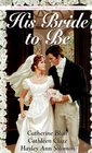 His Bride to Be (Zebra Regency Romance)