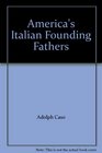 America's Italian Founding Fathers