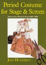 Period Costume for Stage  Screen Patterns for Women's Dress 15001800